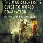 The Mad Scientist's Guide to World Domination